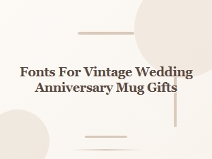 Vintage Mug Fonts for Rustic Anniversary Gifts